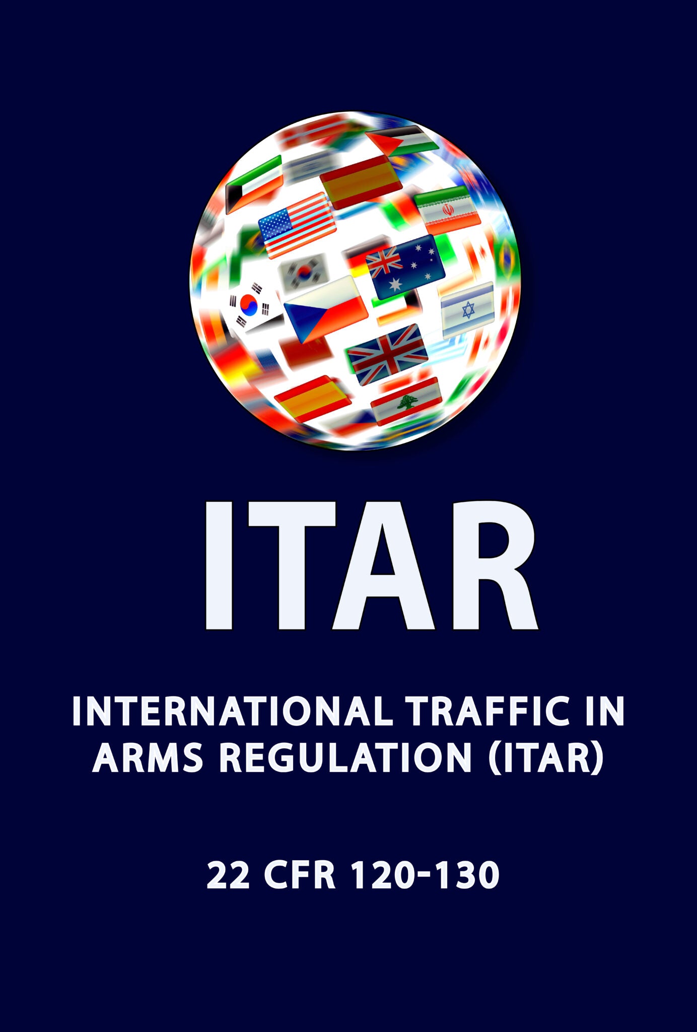 International Traffic in Arms Regulation (ITAR) - Spiral Bound and Paperback