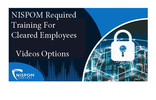 NISPOM Required Cleared Employee Training Videos
