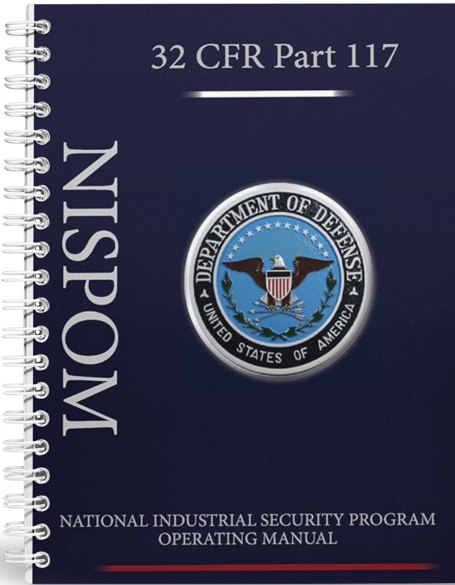 National Industrial Security Program Operating Manual, New 32CFR Part 117. Spiral Bound and Paperback